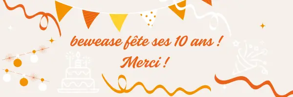 bewease fête ses 10 ans !